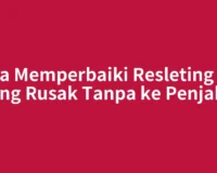 Cara Memperbaiki Resleting Tas yang Rusak Tanpa ke Penjahit