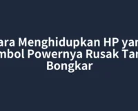 Cara Menghidupkan HP yang Tombol Powernya Rusak Tanpa Bongkar