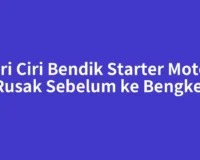 Ciri Ciri Bendik Starter Motor Rusak Sebelum ke Bengkel