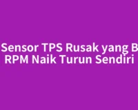 Ciri Sensor TPS Rusak yang Bikin RPM Naik Turun Sendiri