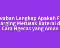 Jawaban Lengkap Apakah Fast Charging Merusak Baterai dan Cara Ngecas yang Aman