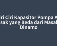 Ciri Ciri Kapasitor Pompa Air Rusak yang Beda dari Masalah Dinamo