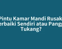 Pintu Kamar Mandi Rusak, Perbaiki Sendiri atau Panggil Tukang?