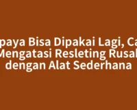 Supaya Bisa Dipakai Lagi, Cara Mengatasi Resleting Rusak dengan Alat Sederhana